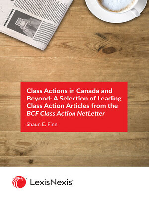 cover image of Class Actions in Canada and Beyond: A Selection of Leading Class Action Articles from the BCF Class Action NetLetter